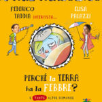 10_Perchè la terra ha la febbre Perché la Terra ha la febbre di Federico Taddia