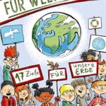 16_Für Weltretter_17 Ziele für unsere Erde 16_Für Weltretter_17 Ziele für unsere Erde