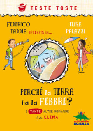 Perché la Terra ha la febbre di Federico Taddia